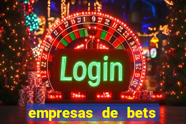 empresas de bets no brasil